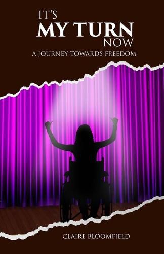 Cover image for It's My Turn Now: A Journey Towards Freedom