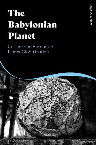 Cover image for The Babylonian Planet: Culture and Encounter Under Globalization