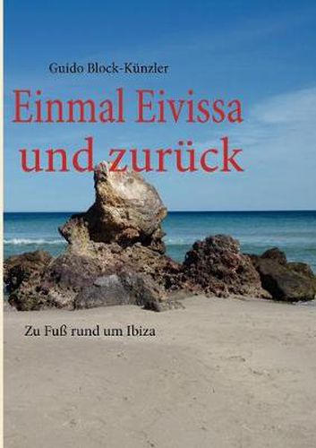 Cover image for Einmal Eivissa und zuruck: zu Fuss rund um Ibiza