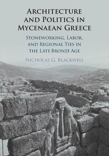Cover image for Architecture and Politics in Mycenaean Greece