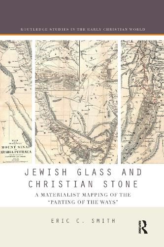Jewish Glass and Christian Stone: A Materialist Mapping of the  Parting of the Ways