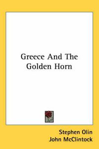 Cover image for Greece and the Golden Horn