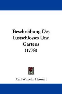 Cover image for Beschreibung Des Lustschlosses Und Gartens (1778)