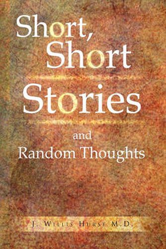 Cover image for Short, Short Stories and Random Thoughts