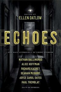Cover image for Echoes: The Saga Anthology of Ghost Stories