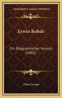 Cover image for Erwin Rohde: Ein Biographischer Versuch (1902)