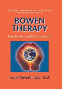 Cover image for Bowen Therapy: Tom Bowens Gift to the World