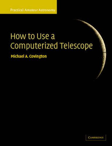 Cover image for How to Use a Computerized Telescope: Practical Amateur Astronomy Volume 1