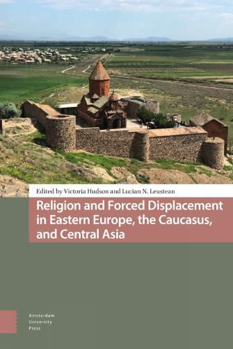 Cover image for Religion and Forced Displacement in Eastern Europe, the Caucasus, and Central Asia