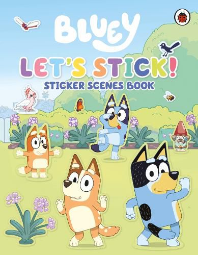Cover image for Bluey: Let's Stick!: Sticker Scenes Book