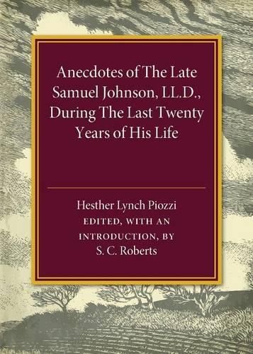 Anecdotes of the Late Samuel Johnson: During the Last Twenty Years of his Life