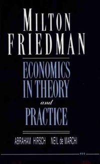 Cover image for Milton Friedman: Economics in Theory and Practice