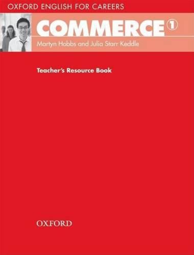 Cover image for Oxford English for Careers Commerce 1 Teachers Resource Book