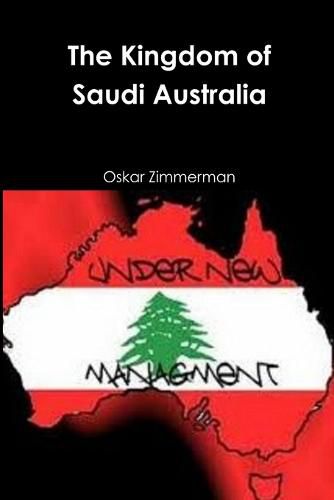 Cover image for The Kingdom of Saudi Australia