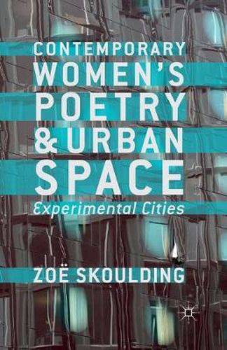 Cover image for Contemporary Women's Poetry and Urban Space: Experimental Cities