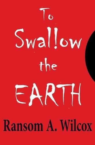 Cover image for To Swallow the Earth: A Western Thriller