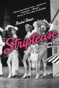 Cover image for Striptease: The Untold History of the Girlie Show