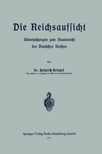 Cover image for Die Reichsaufsicht: Untersuchungen Zum Staatsrecht Des Deutschen Reiches