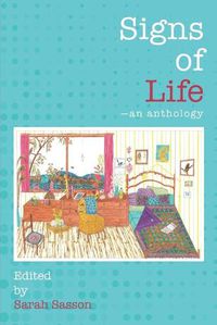 Cover image for Signs of Life: an anthology