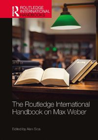Cover image for The Routledge International Handbook on Max Weber