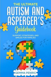 Cover image for The Ultimate Autism and Asperger's Guidebook