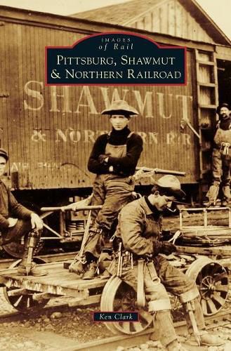 Cover image for Pittsburg, Shawmut & Northern Railroad