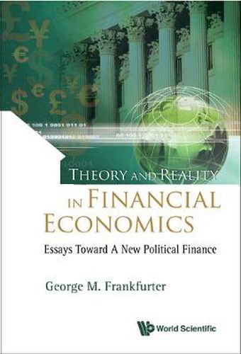 Cover image for Theory And Reality In Financial Economics: Essays Toward A New Political Finance