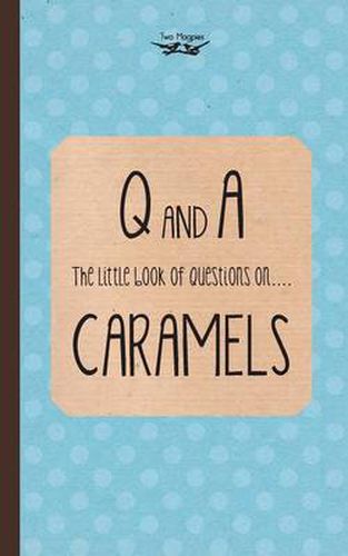 Cover image for The Little Book of Questions on Caramels (Q & A Series)