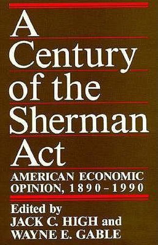 Cover image for A Century of the Sherman Act: American Economic Opinion, 1890-1990