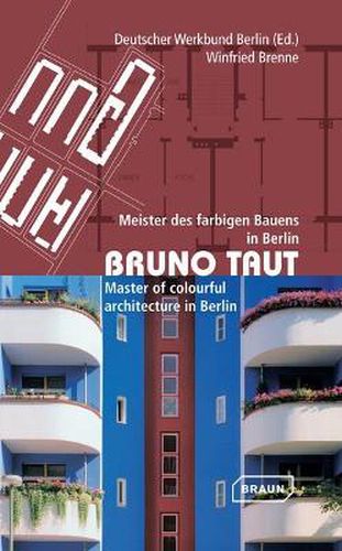 Cover image for Bruno Taut: Master of Colourful Architecture in Berlin