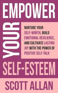 Cover image for Empower Your Self-Esteem