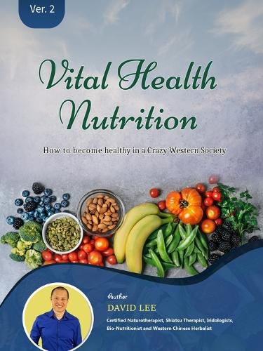 Cover image for Vital Health Nutrition: : How to Become Healthy in a Crazy Western Society