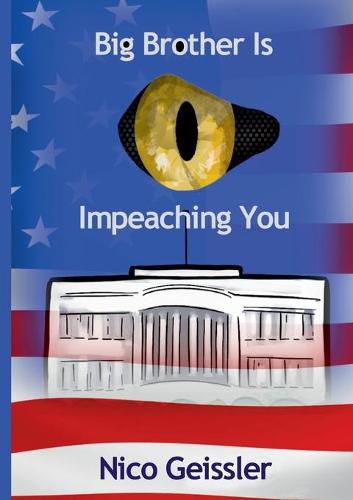 Cover image for Big Brother Is Impeaching You: Eine Politsatire