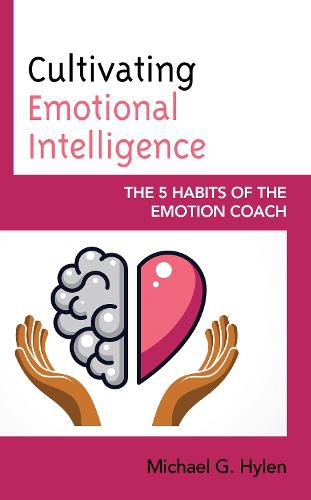 Cover image for Cultivating Emotional Intelligence: The 5 Habits of the Emotion Coach