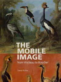 Cover image for The Mobile Image from Watteau to Boucher