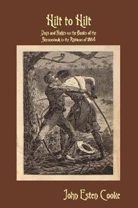 Cover image for Hilt to Hilt: Days and Nights on the Banks of the Shenandoah in the Autumn of 1864