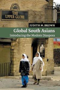 Cover image for Global South Asians: Introducing the modern Diaspora