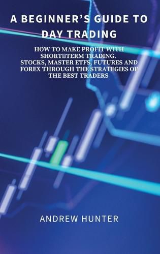 Cover image for A Beginner's Guide to Day Trading
