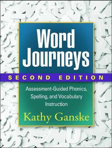 Word Journeys: Assessment-Guided Phonics, Spelling, and Vocabulary Instruction