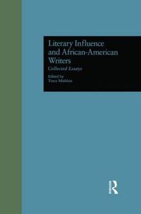 Cover image for Literary Influence and African-American Writers: Collected Essays