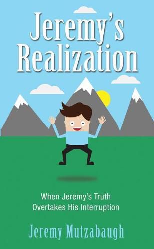 Cover image for Jeremy's Realization: When Jeremy's Truth Overtakes His Interruption