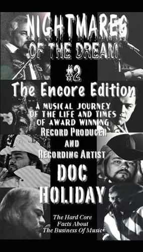 Cover image for NIGHTMARES OF THE DREAM #2, The Encore Edition: A Musical Journey of the Life and Times of Award Winning Record Producer and Recording Artist Doc Holiday