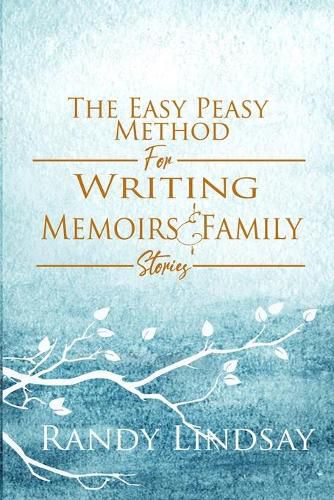 Cover image for The Easy-Peasy Method for Writing Memoirs and Family Stories