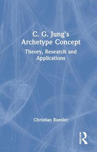 Cover image for C. G. Jung's Archetype Concept: Theory, Research and Applications