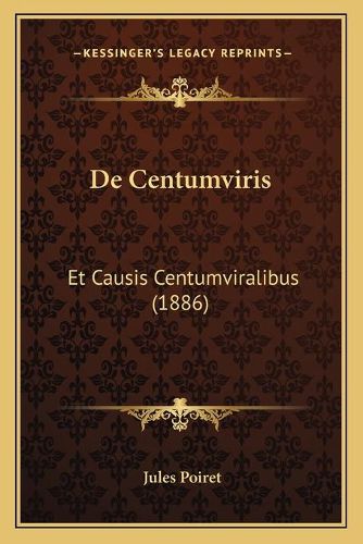 Cover image for de Centumviris: Et Causis Centumviralibus (1886)