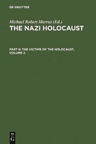 The Nazi Holocaust. Part 6: The Victims of the Holocaust. Volume 2