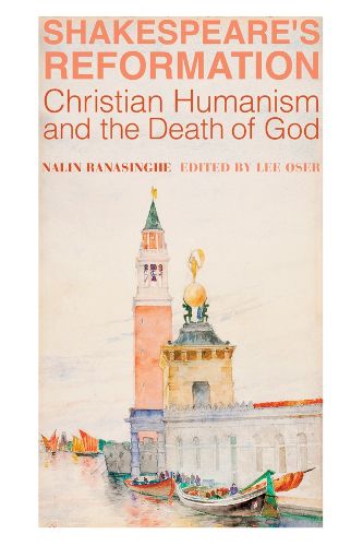 Cover image for Shakespeare"s Reformation - Christian Humanism and the Death of God