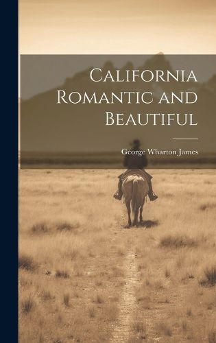 Cover image for California Romantic and Beautiful