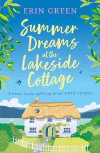 Cover image for Summer Dreams at the Lakeside Cottage: The new uplifting read of fresh starts and warm friendship!