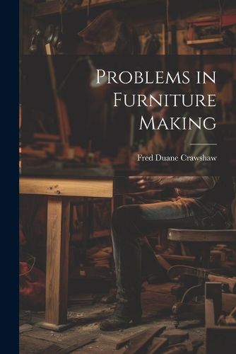 Cover image for Problems in Furniture Making